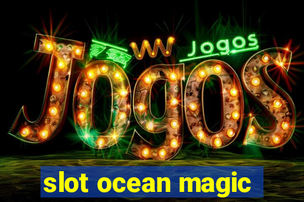 slot ocean magic