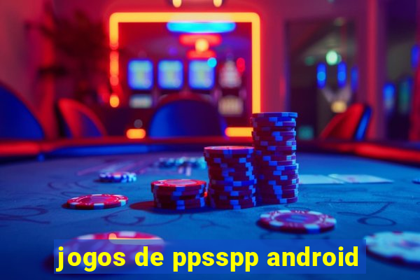 jogos de ppsspp android