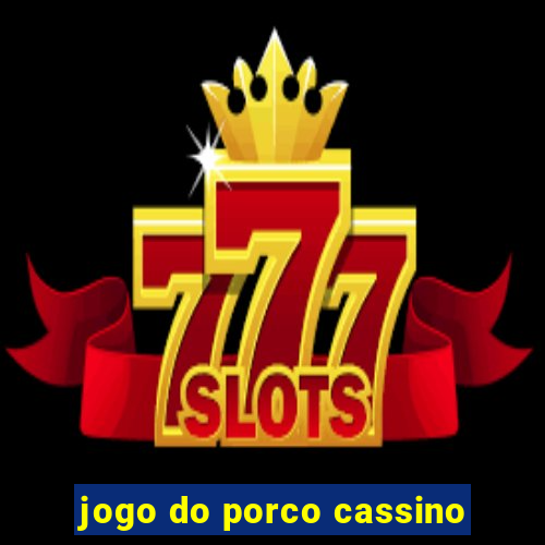 jogo do porco cassino