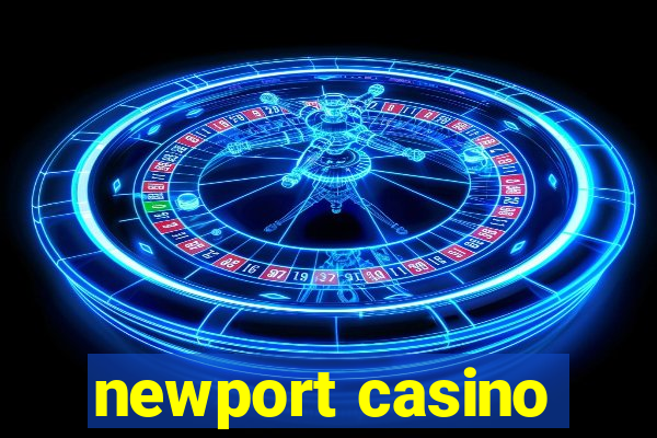 newport casino