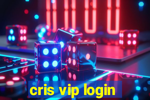 cris vip login