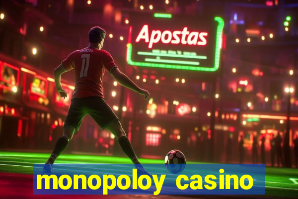 monopoloy casino