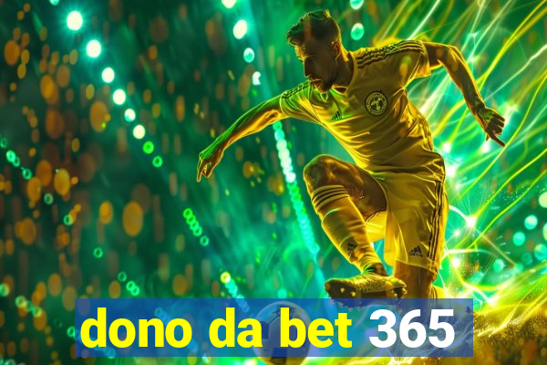 dono da bet 365