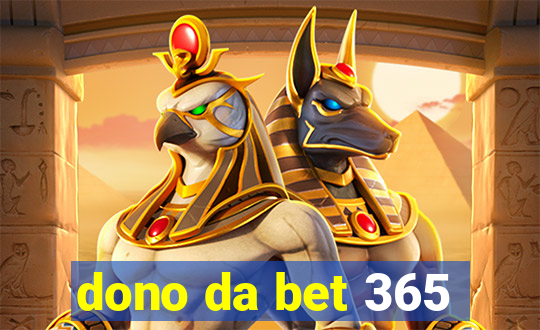 dono da bet 365