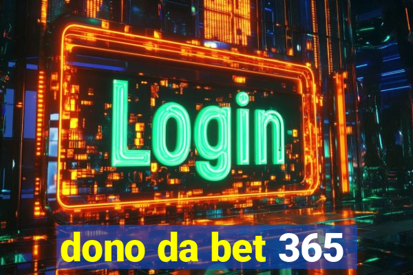 dono da bet 365