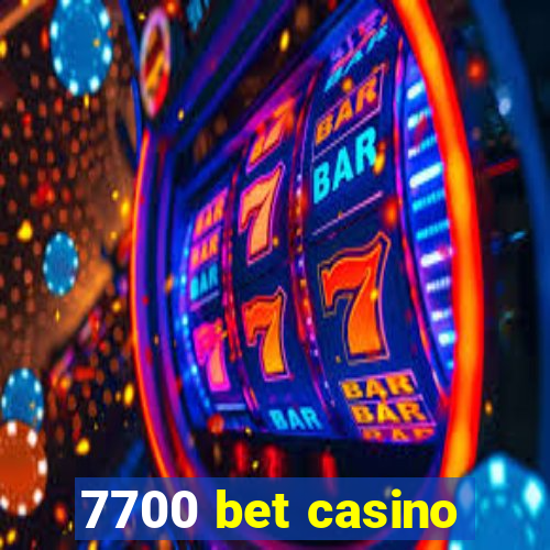 7700 bet casino