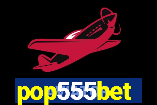 pop555bet