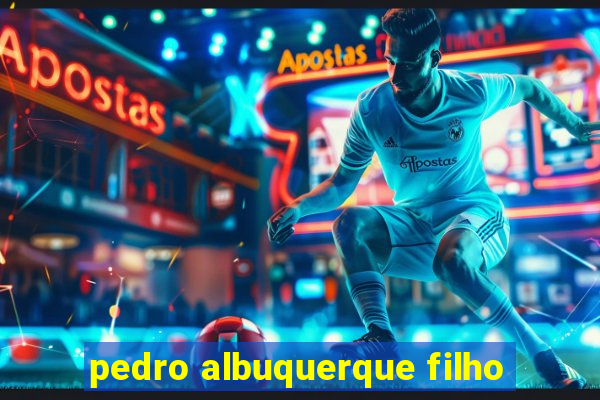 pedro albuquerque filho