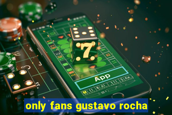 only fans gustavo rocha