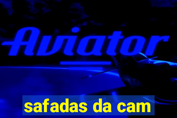 safadas da cam