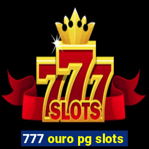 777 ouro pg slots