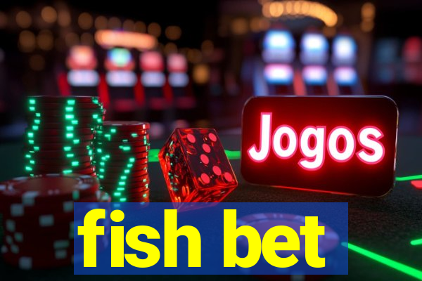 fish bet