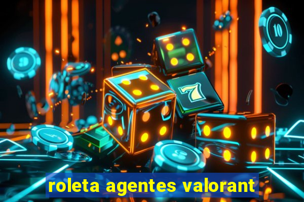 roleta agentes valorant