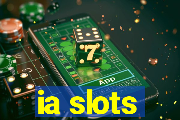 ia slots