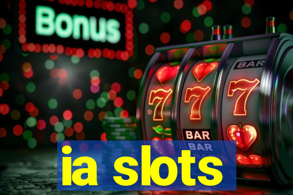 ia slots