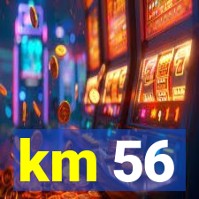 km 56