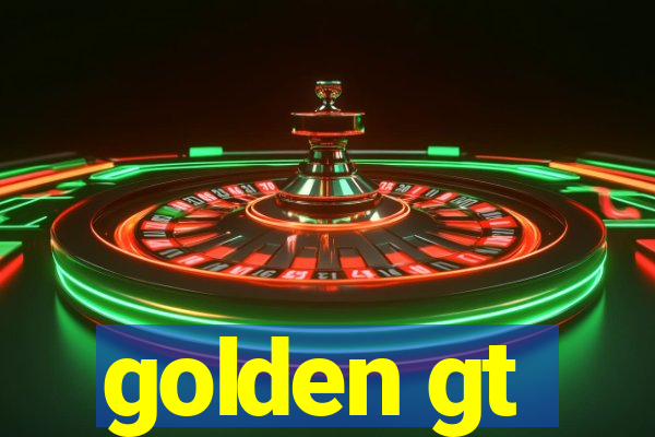 golden gt