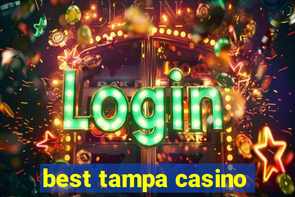 best tampa casino