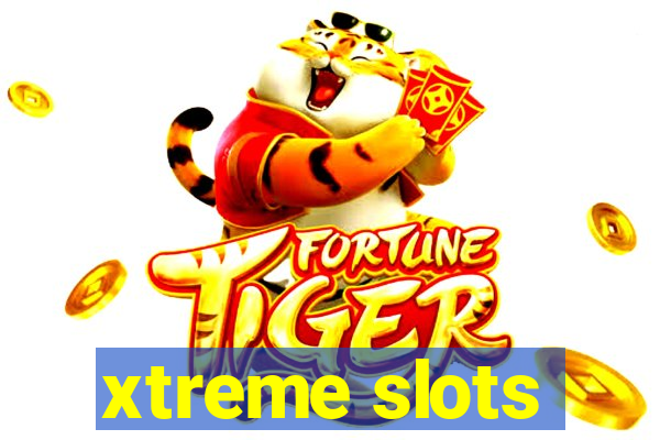 xtreme slots