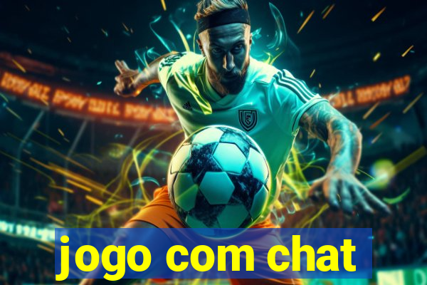 jogo com chat