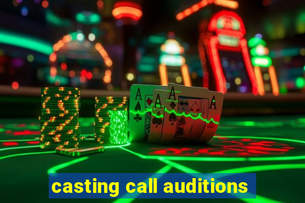 casting call auditions