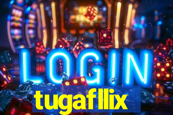 tugafllix