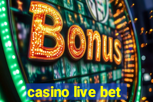 casino live bet