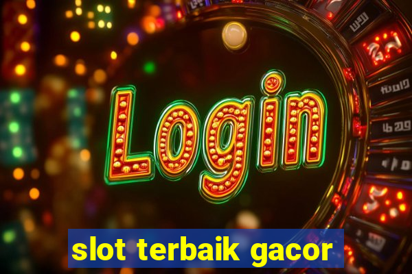 slot terbaik gacor