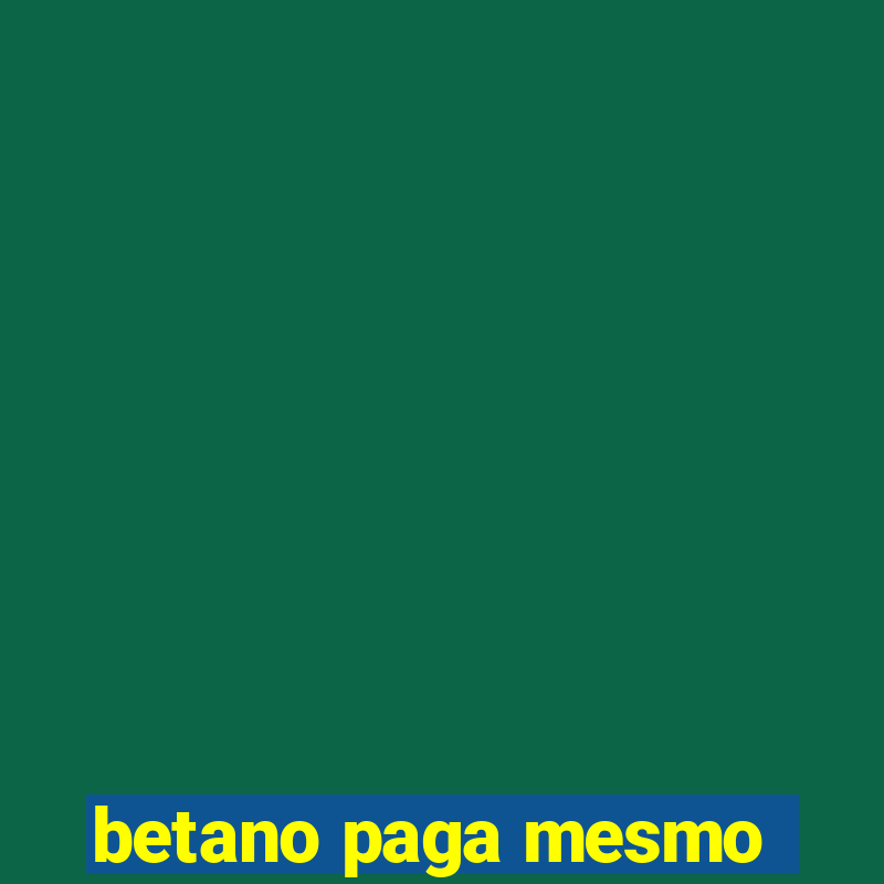 betano paga mesmo