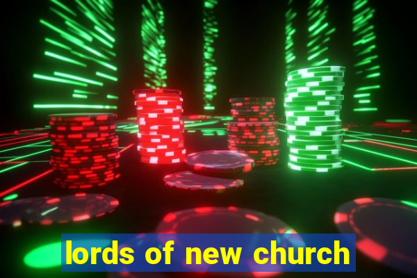 lords of new church