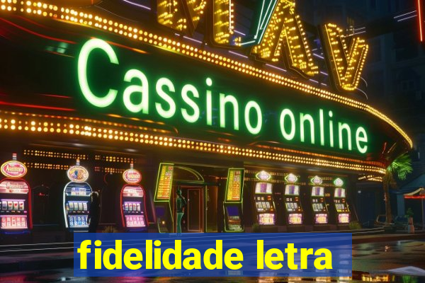 fidelidade letra