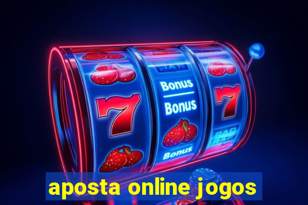 aposta online jogos