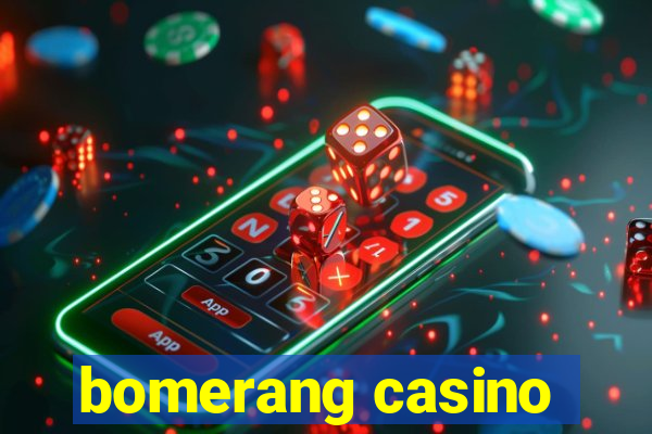 bomerang casino