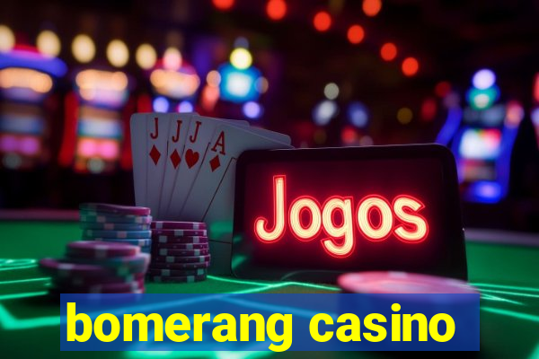 bomerang casino