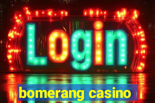 bomerang casino