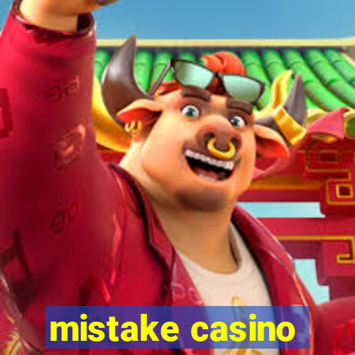 mistake casino