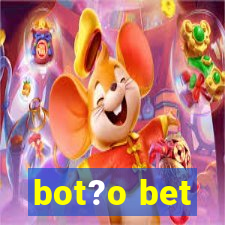 bot?o bet