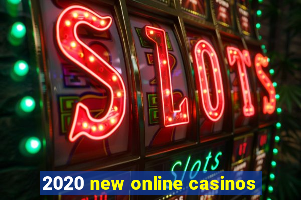 2020 new online casinos