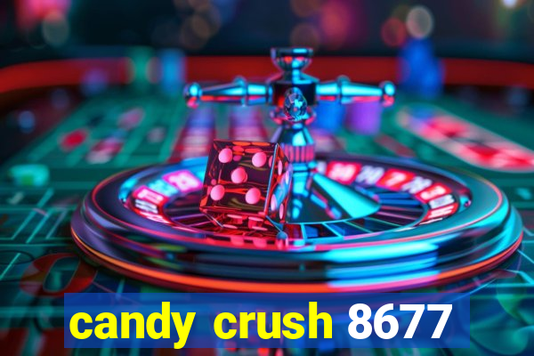 candy crush 8677