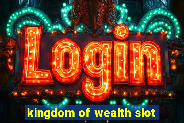 kingdom of wealth slot