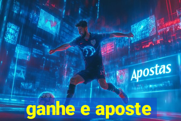 ganhe e aposte