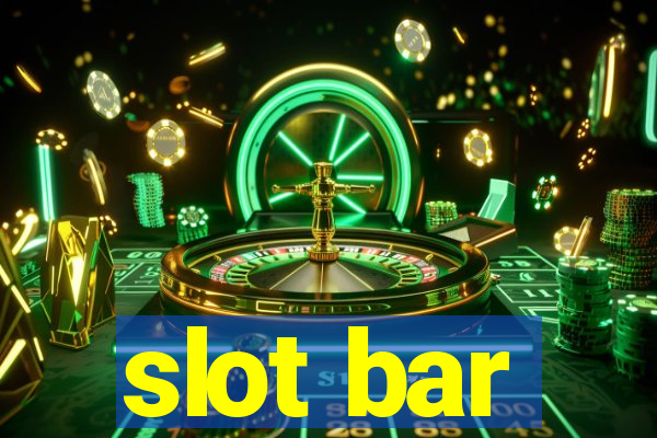 slot bar