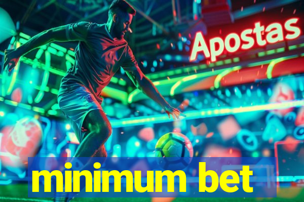 minimum bet