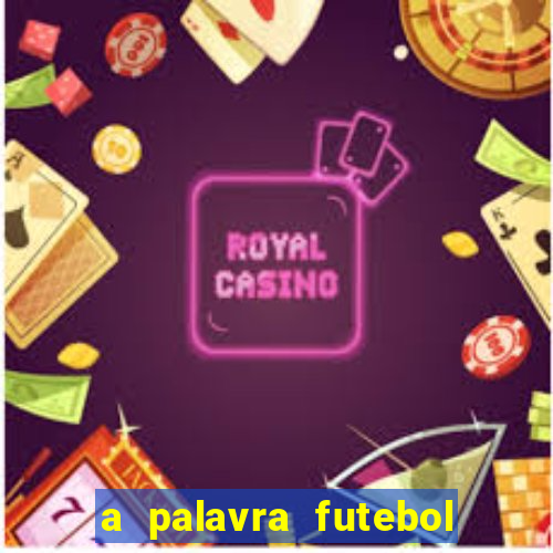 a palavra futebol é oxítona