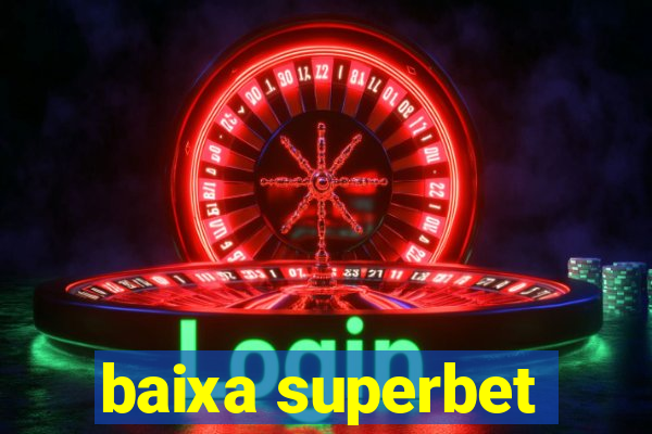 baixa superbet