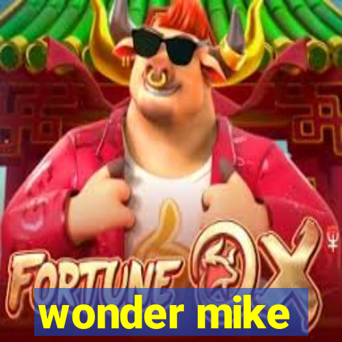 wonder mike