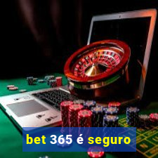 bet 365 é seguro