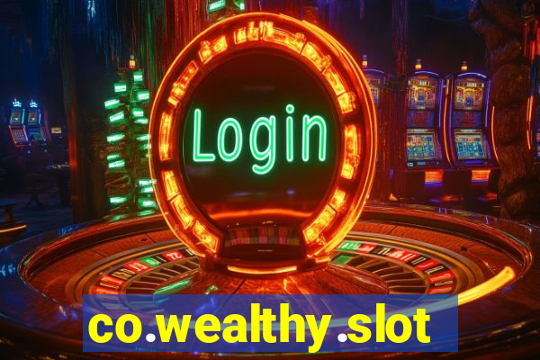 co.wealthy.slots