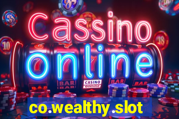 co.wealthy.slots