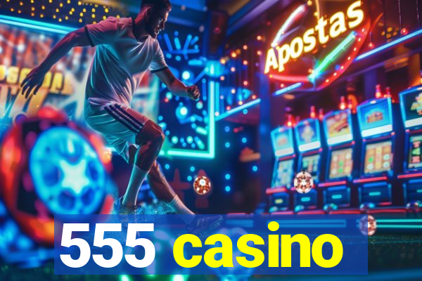 555 casino